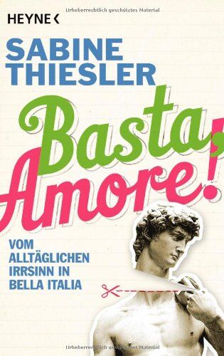 Sabine Thiesler - Basta, Amore!: Vom alltäglichen Irrsinn in Bella Italia - Preis vom 30.09.2026 22:30:23 h