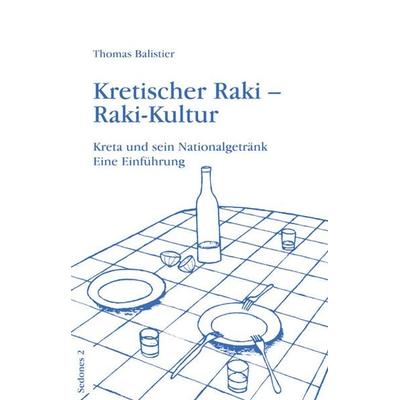 Kretischer Raki - Raki-Kultur, Taschenbuch von Thomas Balistier, Balistier, Th, 978-3-9806168-2-9
