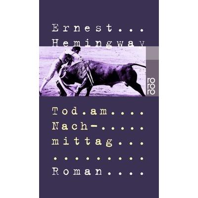 Tod am Nachmittag, Taschenbuch von Ernest Hemingway, Rowohlt Taschenbuch