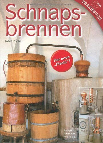 Josef Pischl - Schnapsbrennen: Mit Anhang Kornbrand von Peter Jäger - Preis vom 09.10.2026 07:28:09 h