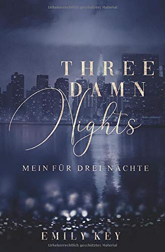 Emily Key - Three damn nights: Mein für drei Nächte - Preis vom 07.10.2026 11:45:10 h