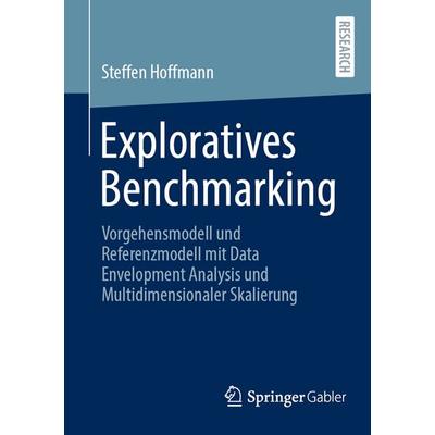 Exploratives Benchmarking, Taschenbuch von Steffen Hoffmann, Springer Fachmedien Wiesbaden GmbH, 978-3-658-47367-9
