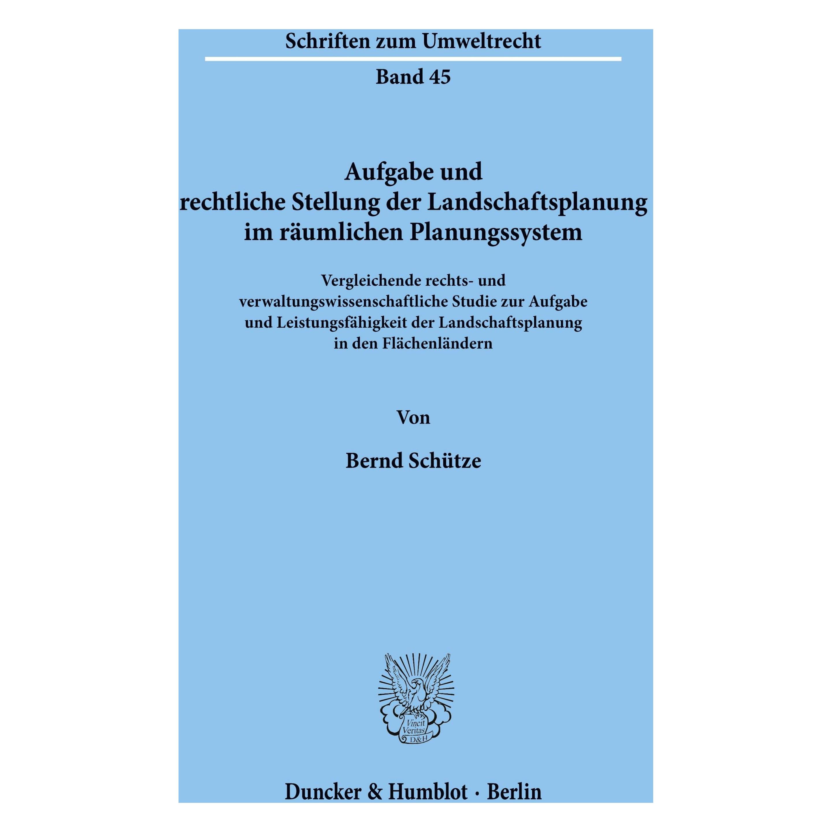 Duncker & Humblot Aufgabe und rechtliche Stellung der Landschaftsplanung im rumlichen Planungssystem (Deutsch, Softcover, Bernd Schütze) (55666977)