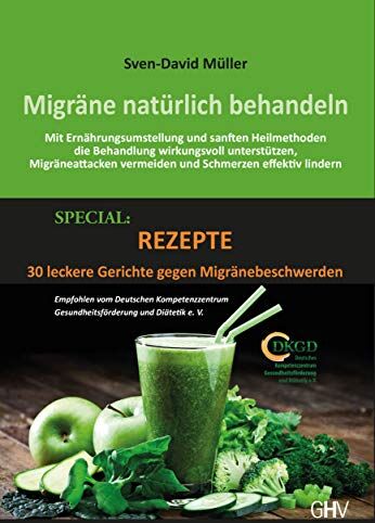 Sven-David Müller - Migräne natürlich behandeln: Mit Ernährungsumstellung und sanften Heilmethoden die Behandlung wirkungsvoll unterstützen, Migräneattacken vermeiden und Schmerzen effektiv lindern! - Preis vom 30.09.2026 22:30:23 h