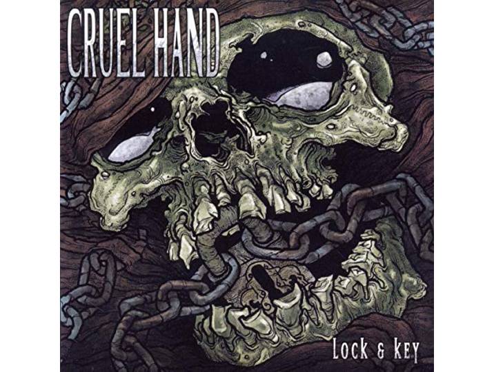 Cruel Hand - Lock & Key