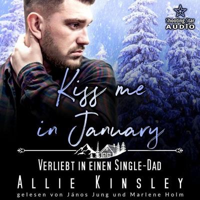 Kiss me in January: Verliebt in einen Single-Dad - Allie Kinsley, Audio, 4066004662435