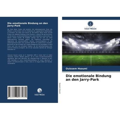 Die emotionale Bindung an den Jarry-Park, Taschenbuch von Ouissem Hsoumi, Verlag Unser Wissen, 978-620-3-56728-1