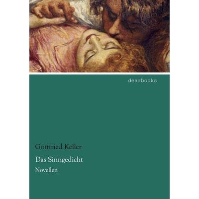 Das Sinngedicht, Taschenbuch von Gottfried Keller, Dearbooks, 978-3-95455-889-6