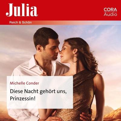 Diese Nacht gehört uns, Prinzessin! - Michelle Conder, Audio, 9783963692390