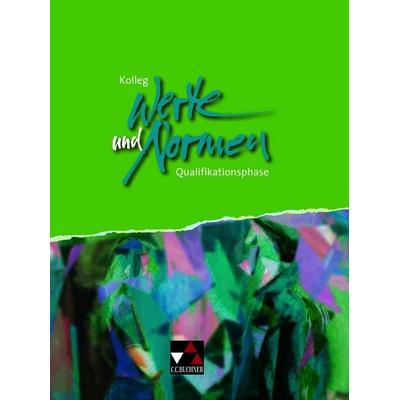 Kolleg Werte und Normen / Kolleg Werte und Normen. Q-Phase Ausgabe ab 2019, Gebundene Ausgabe von Michael Czelinski-Uesbeck,Nick Büscher,Irene