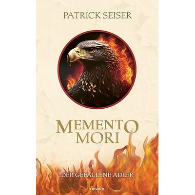 Memento Mori, Taschenbuch von Patrick Seiser, Novum Verlag, 978-3-7116-0530-6