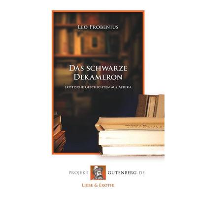 Das schwarze Dekameron, Taschenbuch von Leopold Frobenius, BoD - Books on Demand, 978-3-86511-659-8