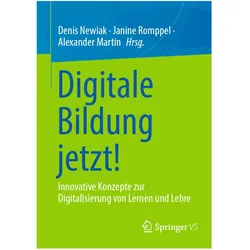 Digitale Bildung jetzt!, Fachbücher von Denis Newiak, Alexander Martin, Janine Romppel