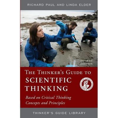Thinker's Guide to Scientific Thinking, Taschenbuch von Richard Paul,Linda Elder, The Foundation for Critical Thinking, 978-0-9857544-2-6