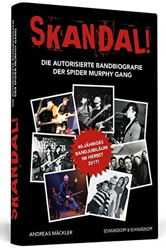 Andreas Mäckler - Skandal! Die autorisierte Bandbiografie der Spider Murphy Gang. Nummerierte Sonderausgabe - 3333 Exemplare! Handsigniert von der aktuellen Band! - Preis vom 09.10.2026 07:28:09 h