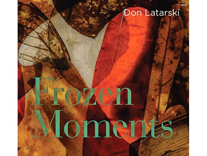 Don Latarski - Frozen Moments