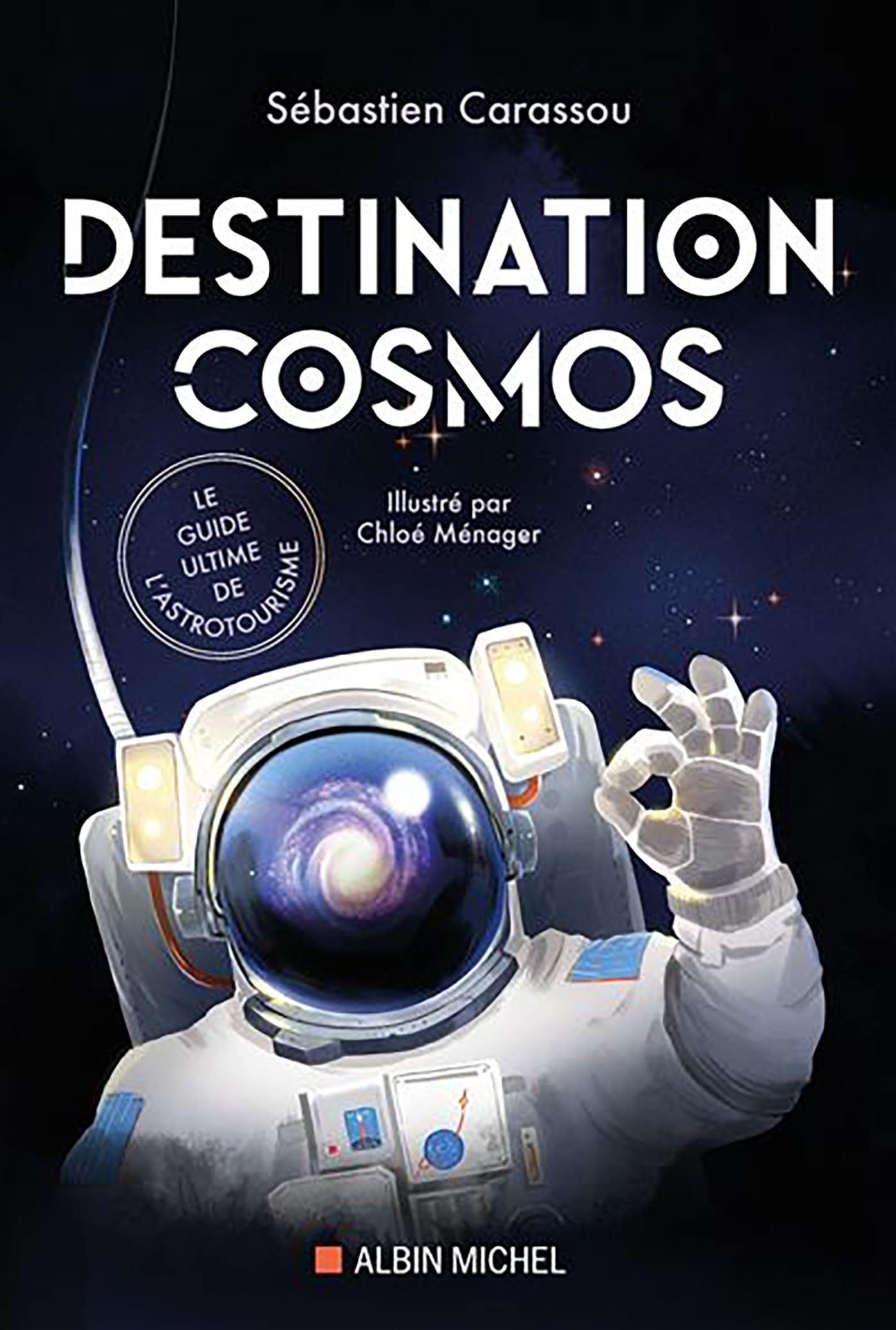 Sébastien Carassou - Destination cosmos : le guide ultime de l'astrotourisme - Preis vom 07.10.2026 11:45:10 h
