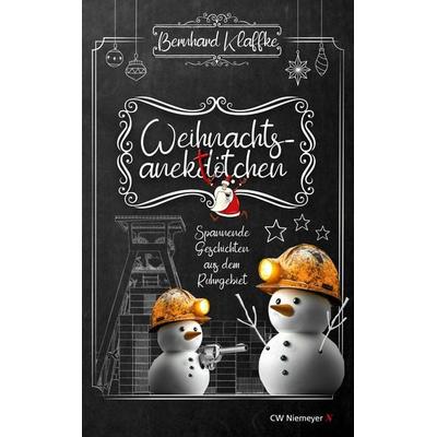 Weihnachtsanektötchen – Spannende Geschichten aus dem Ruhrgebiet, Gebundene Ausgabe von Bernhard Klaffke, CW Niemeyer, 978-3-8271-9216-5