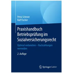 Praxishandbuch Betriebsprüfung im Sozialversicherungsrecht, Fachbücher von Ralf Fischer, Petra Schewe