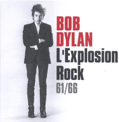Bob Dylan - Bob Dylan: L'explosion Rock - Preis vom 09.10.2026 07:28:09 h