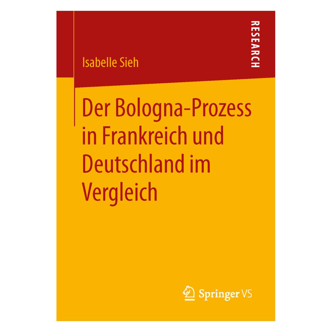 Springer Der Bologna-Prozess in Frankreich und Deutschland im Vergleich (Deutsch, Softcover, Isabelle Sieh) (55549523)