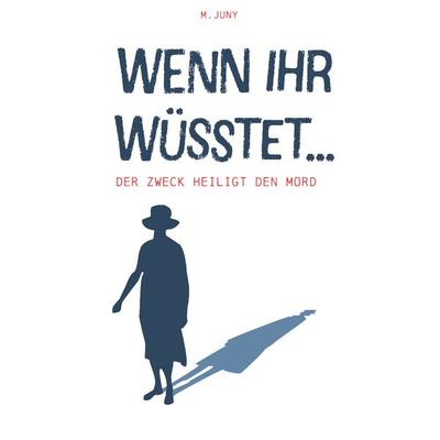 Wenn ihr wüsstet, Taschenbuch von M. Juny, Rediroma-Verlag, 978-3-9852728-5-3