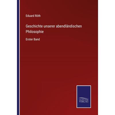 Geschichte unserer abendländischen Philosophie, Taschenbuch von Eduard Röth, Outlook, 978-3-375-07938-3