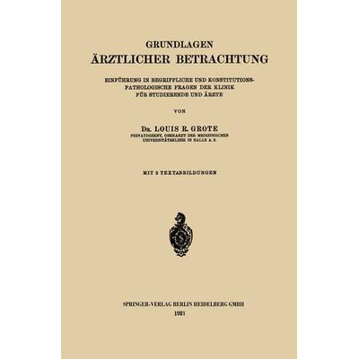 Grundlagen Ärztlicher Betrachtung, Taschenbuch von Louis Ruyter Radcliffe Grote, Springer Berlin, 978-3-662-39098-6