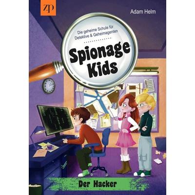 Spionage Kids - Die geheime Schule für Detektive & Geheimagenten (Band 3), Taschenbuch von Adam Helm, Tolino media, 978-3-7592-9244-5
