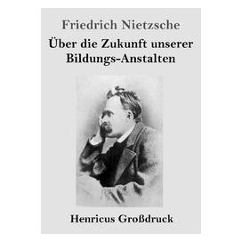 Umbreit Über die Zukunft unserer Bildungs-Anstalten (Grossdruck) (Deutsch, Softcover, Friedrich Nietzsche) (69434131)