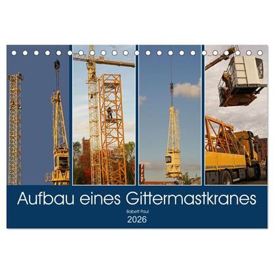 Aufbau eines Gittermastkranes (Tischkalender 2026 DIN A5 quer), CALVENDO Monatskalender