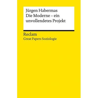 Die Moderne – ein unvollendetes Projekt, Taschenbuch von Jürgen Habermas, Reclam, Philipp, 978-3-15-014869-3