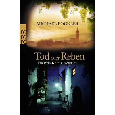 Tod oder Reben / Baron Emilio von Ritzfeld-Hechenstein Bd. 1, Taschenbuch von Michael Böckler, Rowohlt Taschenbuch