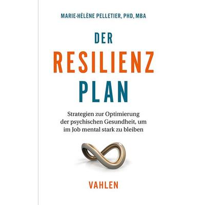 Der Resilienzplan, Taschenbuch von Marie-Hélène Pelletier, Vahlen, Franz, 978-3-8006-7529-6