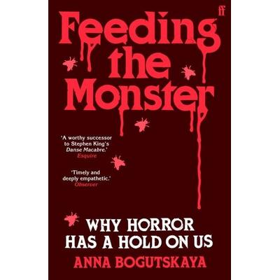 Feeding the Monster, Taschenbuch von Anna Bogutskaya, Faber & Faber, 978-0-571-38577-5