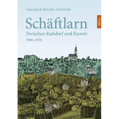Schäftlarn, Gebundene Ausgabe von Dagmar Bäuml-Stosiek, Allitera, 978-3-96233-486-4