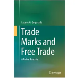 Trade Marks and Free Trade, Fachbücher von Lazaros G. Grigoriadis