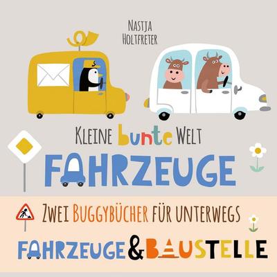 Kleine bunte Welt - Fahrzeuge & Baustelle, Gebundene Ausgabe von Nastja Holtfreter, Magellan, 978-3-7348-1607-9