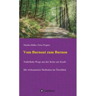 Vom Burnout zum Burnon, Gebundene Ausgabe von Monika Höller,Petra Wagner, Tredition, 978-3-7439-0755-3