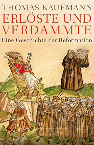 Thomas Kaufmann - Erlöste und Verdammte: Eine Geschichte der Reformation - Preis vom 15.10.2026 23:06:25 h