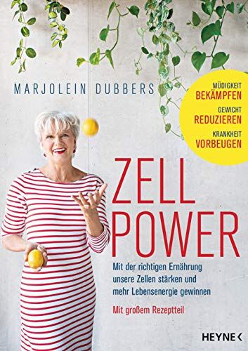 Marjolein Dubbers - Zellpower: Mit der richtigen Ernährung unsere Zellen stärken und mehr Lebensenergie gewinnen - Müdigkeit bekämpfen, Gewicht reduzieren, Krankheit vorbeugen - Mit großem Rezeptteil - Preis vom 30.09.2026 09:01:18 h