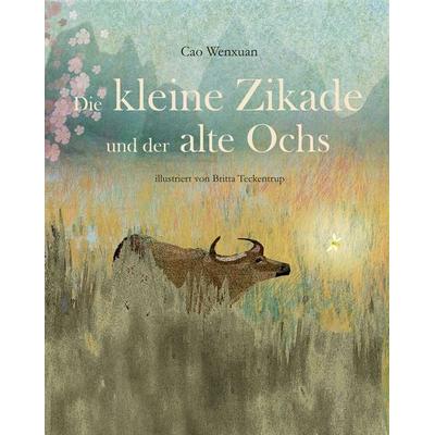Die kleine Zikade und der alte Ochs, Gebundene Ausgabe von Cao Wenxuan, Verlagshaus Jacoby & Stuart, 978-3-96428-180-7