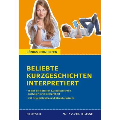 Beliebte Kurzgeschichten interpretiert, Taschenbuch von Kurt Marti,Georg Britting,Siegfried Lenz,Marie Luise Kaschnitz,Hermann Kasack, Klett
