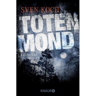 Totenmond, Taschenbuch von Sven Koch, Knaur Taschenbuch, 978-3-426-50856-5