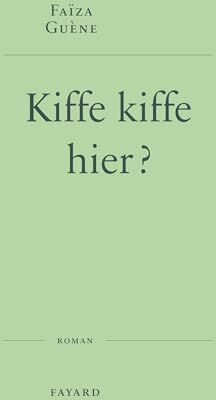 Faïza Guène - Kiffe kiffe hier ? - Preis vom 02.10.2026 23:42:20 h