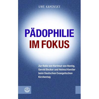 Pädophilie im Fokus, Taschenbuch von Uwe Kaminsky, Evangelische Verlagsanstalt, 978-3-374-07742-7
