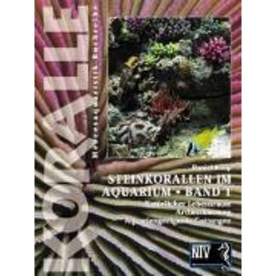 Koralle 1. Steinkorallen im Aquarium., Gebundene Ausgabe von Daniel Knop, NTV Natur und Tier-Verlag, 978-3-931587-70-3