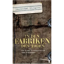 In den Fabriken des Todes, Sachbücher von Mordechai Strigler