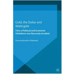 Gold, the Dollar and Watergate, Fachbücher von Kenneth A Loparo