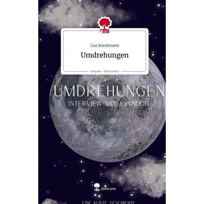Umdrehungen. Life is a Story - story.one, Gebundene Ausgabe von Lea Stockmann, Storylution, 978-3-7115-8412-0